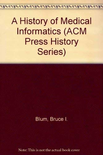 A History of Medical Informatics