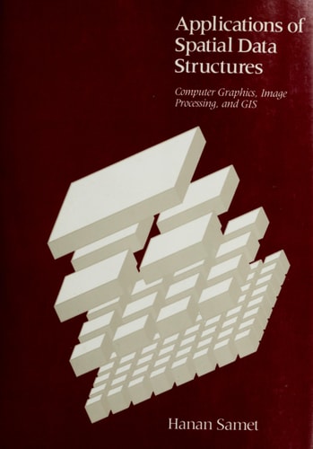 Applications of Spatial Data Structures: Computer Graphics, Image Processing and GIS