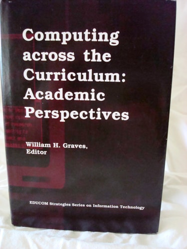 Computing Across the Curriculum: Academic Perspectives