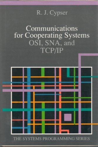 Communications for Cooperating Systems: OSI, SNA, and TCP/IP