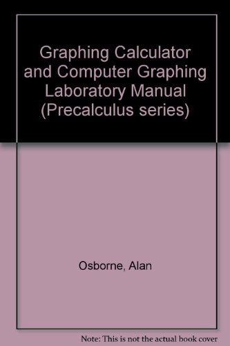 Graphing Calculator and Computer Graphing Laboratory Manual