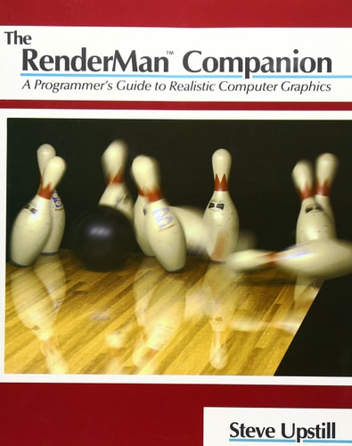 The Renderman Companion: A Programmer's Guide to Realistic Computer Graphics