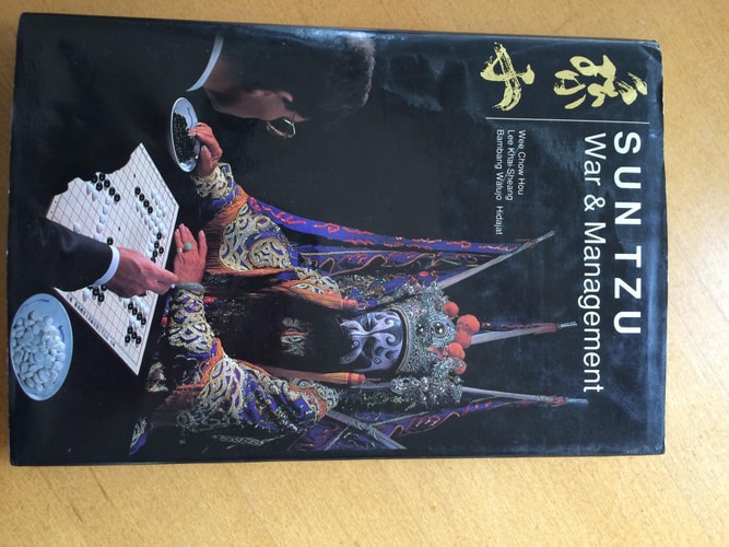 Sun Tzu: War and Management: Application to Strategic Management and Thinking