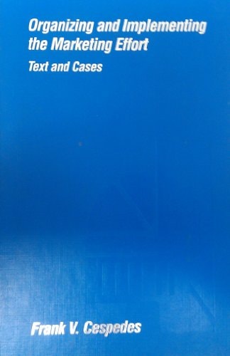 Organizing and Implementing the Marketing Effort: Text and Cases