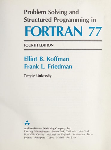 Problem Solving and Structured Programming in FORTRAN 77