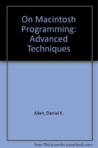 On Macintosh Programming: Advanced Techniques
