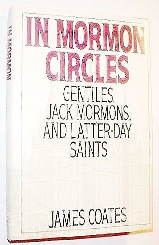 In Mormon Circles: Gentiles, Jack Mormons, and Latter-day Saints