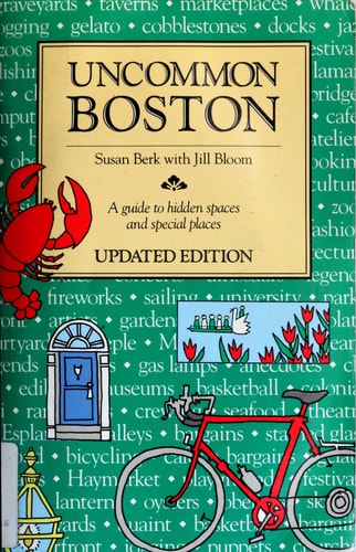 Uncommon Boston: A Guide to Hidden Spaces and Special Places