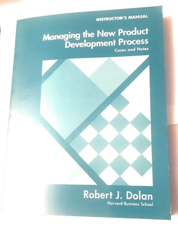 Managing the New Product Development Process: Cases and Notes - Instructor's Manual