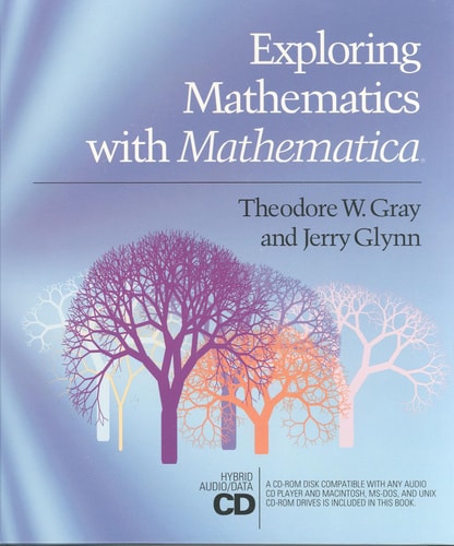 Exploring Mathematics With Mathematica: Dialogs Concerning Computers and Mathematics