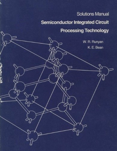 Semiconductor Integrated Circuit Processing Technology: Solutions Manual