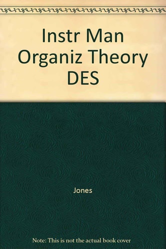 Instructor's Manual: Organizational Theory, Design, and Change