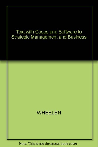 Strategic Management and Business Policy: Text and Cases