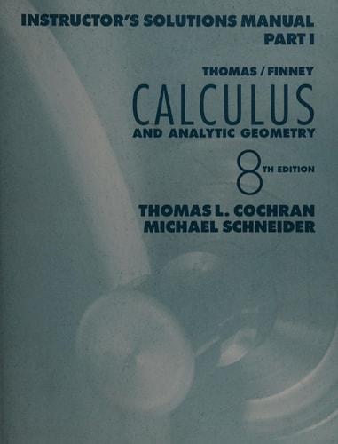 Instructor's Solutions Manual Part 2: Calculus and Analytic Geometry