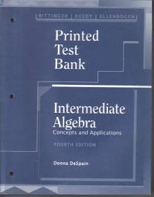 Printed Test Bank Intermediate Algebra: Concepts and Applications