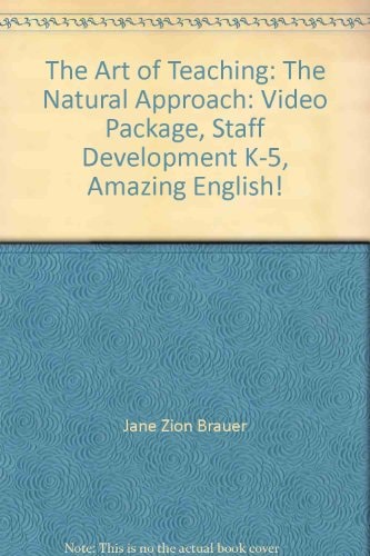 The Art of Teaching: The Natural Approach: Approach Video Package, Staff Development K-5, Amazing English!