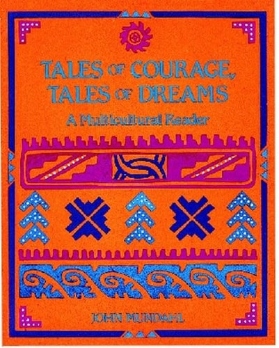 Tales of Courage, Tales of Dreams: A Multicultural Reader