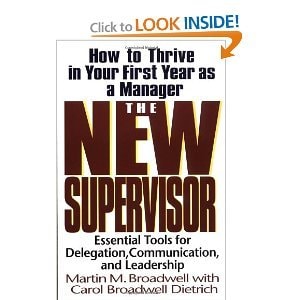 The New Supervisor: How to Thrive in Your First Year as a Manager
