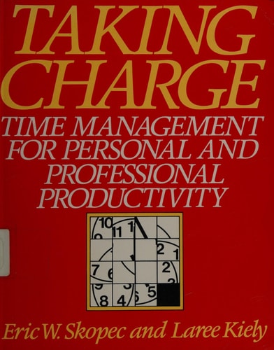 Taking Charge: Time Management for Personal and Professional Productivity