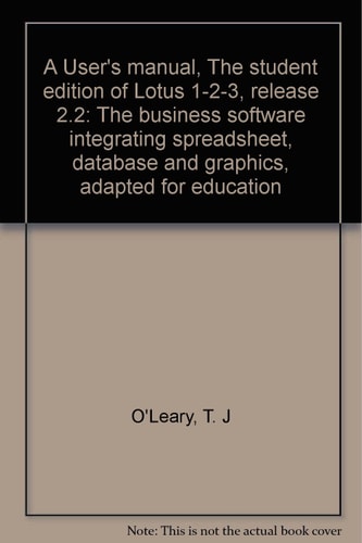 A User's Manual: The Student Edition of Lotus 1-2-3, Release 2.2