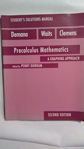 Precalculus Mathematics: Graphing Approach Student's Solution Manual