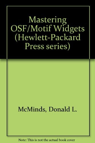 Mastering OSF/Motif Widgets