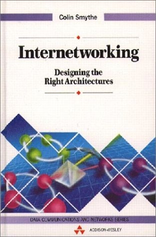 Internetworking: Designing the Right Architectures