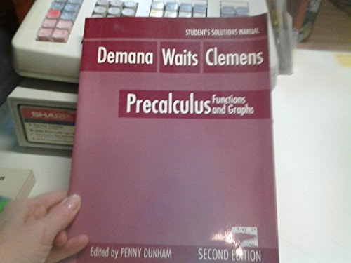 Precalculus: Functions and Graphs, Student's Solutions Manual