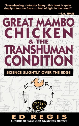 Great Mambo Chicken and the Transhuman Condition: Science Slightly Over the Edge