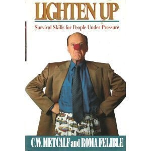 Lighten Up: Survival Skills For People Under Pressure