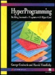 Hyperprogramming: Building Interactive Programs With HyperCard