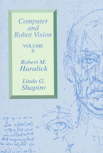 Computer and Robot Vision: Volume II