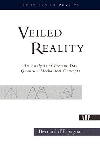 Veiled Reality: An Analysis of Present-day Quantum Mechanical Concepts