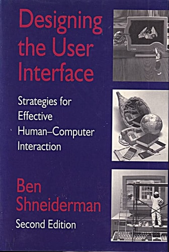 Designing the User Interface: Strategies for Effective Human-Computer Interaction