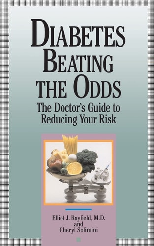 Diabetes Beating The Odds: The Doctor's Guide To Reducing Your Risk