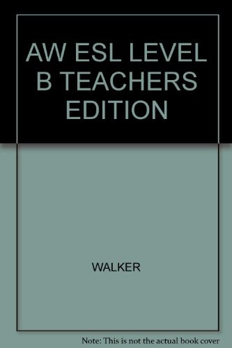 AW ESL Level B: Teacher's Edition