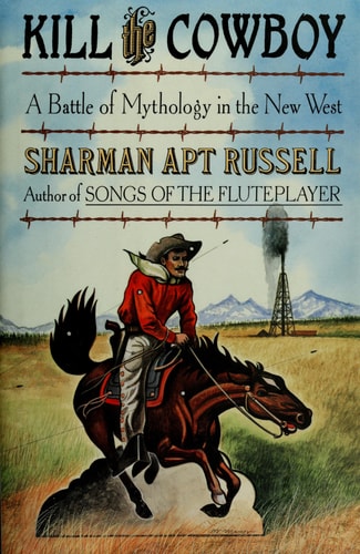 Kill the Cowboy: A Battle of Mythology in the New West