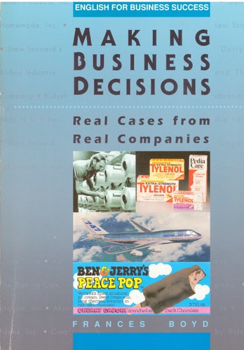 Making Business Decisions: Real Cases from Real Companies
