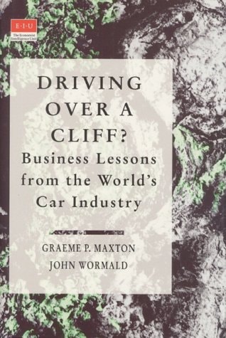 Driving Over a Cliff?: Business Lessons from the World's Car Industry