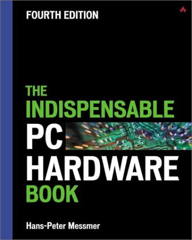 The Indispensable PC Hardware Book