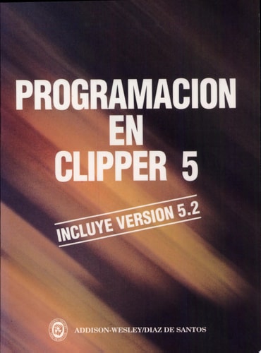 Programación en Clipper 5 incluida versión 5.2