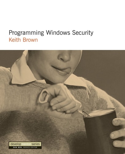 Programming Windows Security: The Developers Guide