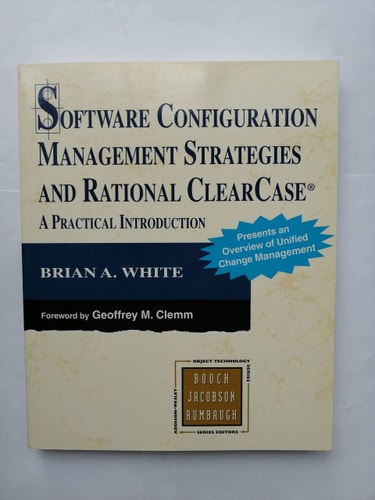 Software Configuration Management Strategies and Rational ClearCase: A Practical Introduction