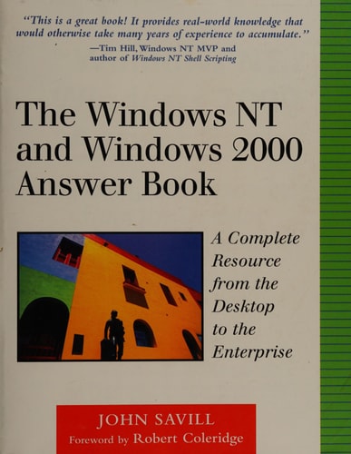The Windows NT and Windows 2000 Answer Book: A Complete Resource from the Desktop to the Enterprise