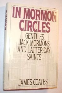 In Mormon Circles: Gentiles, Jack Mormons, and Latter Day Saints