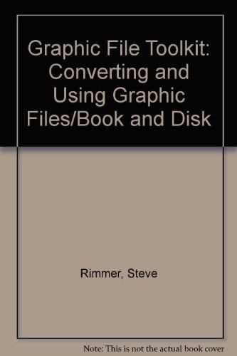 Graphic File Toolkit: Converting and Using Graphic Files