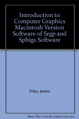 Introduction to Computer Graphics: Macintosh Version Software of SRGP and SPHIGS Software