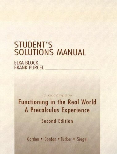 Student Solutions Manual for Functioning in the Real World: A Precalculus Experience
