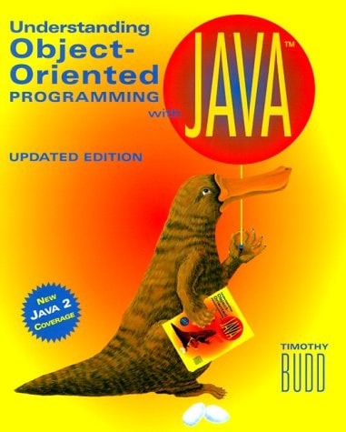 Understanding Object-Oriented Programming With Java: Updated Edition