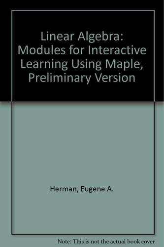Linear Algebra: Modules for Interactive Learning Using Maple